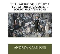 Andrew Carnegie The Empire of Business. by (Tascabile)