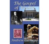 Andrew Carnegie The Gospel of Wealth (Tascabile)