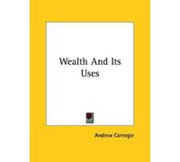Andrew Carnegie Wealth And Its Uses (Tascabile)