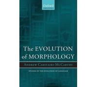 Andrew Carstairs-McCarthy The Evolution of Morphology (Tascabile)