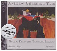ANDREW CHESHIRE TRIO - Keep the Tension Please