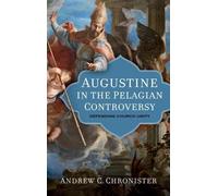 Andrew Chronister Augustine in the Pelagian Controversy (Copertina rigida)