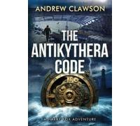 Andrew Clawson The Antikythera Code (Tascabile) Harry Fox