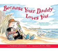 Andrew Clements Because Your Daddy Loves You (Copertina rigida)