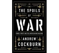 Andrew Cockburn The Spoils of War (Tascabile)