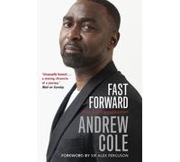 Andrew Cole Fast Forward: The Autobiography (Tascabile)