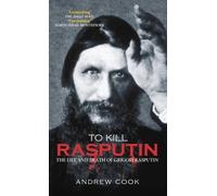 Andrew Cook To Kill Rasputin (Tascabile)