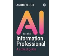 Andrew Cox AI for the Information Professional (Copertina rigida)