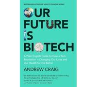 Andrew Craig Our Future is Biotech (Copertina rigida)