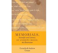 Andrew Crosse C Memorials, Scientific and Literary, of Andrew (Copertina rigida)