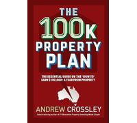 Andrew Crossley The 100K Property Plan (Tascabile)