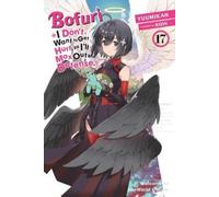 Bofuri: I Don't Want to Get Hurt, so I'll Max Out My Defense., Vol. 17 (light novel)