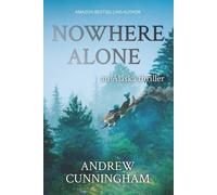 Andrew Cunningham Nowhere Alone (Tascabile) Alaska Thrillers