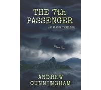 Andrew Cunningham The 7th Passenger (Tascabile) Alaska Thrillers