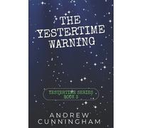 Andrew Cunningham The Yestertime Warning (Tascabile) Yestertime