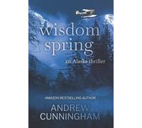 Andrew Cunningham Wisdom Spring (Tascabile) Alaska Thrillers