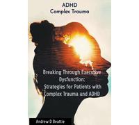 Andrew D Beattie Breaking Through Executive Dysfunction (Tascabile)