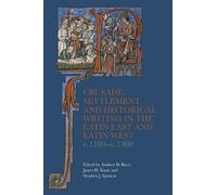 Andrew D Buck Crusade, Settlement and Historical Writing in the Lati (Tascabile)