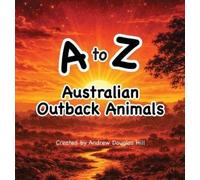 Andrew D Hill A to Z Australian Outback Animals (Copertina rigida)