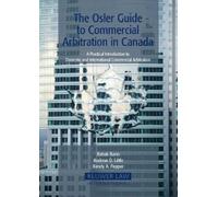 Andrew D. Little Randy Peppe The Osler Guide to Commercial Arbitrat (Tascabile)