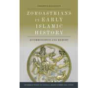 Andrew D. Magnusson Zoroastrians in Early Islamic History (Copertina rigida)