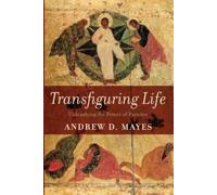 Andrew D Mayes Transfiguring Life (Tascabile)