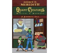 Andrew D Meredith Quaint Creatures (Tascabile) Sideways Tale