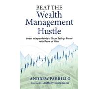 Andrew D Parrillo Beat the Wealth Management Hustle (Tascabile)