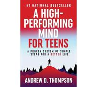 Andrew D Thompson A High-Performing Mind for Teens (Tascabile)