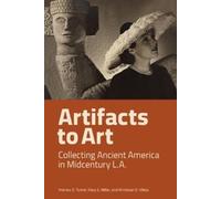 Andrew D. Turner Mary. E Miller Khristaan Villela Artifacts to Art (Tascabile)