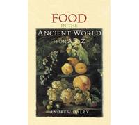 Andrew Dalby Food in the Ancient World from A to Z (Copertina rigida)