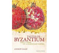 Andrew Dalby Tastes of Byzantium (Tascabile)
