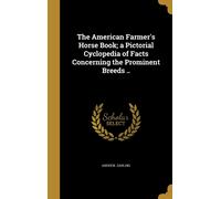 Andrew Darling The American Farmer's Horse Book; a Pictorial (Copertina rigida)