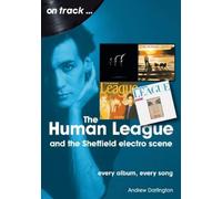 Andrew Darlingt The Human League and the Sheffield Electro Scene On (Tascabile)