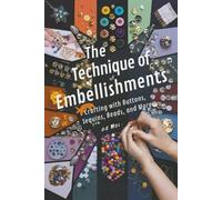 Andrew Darren Steele The Technique of Embellishments (Tascabile)