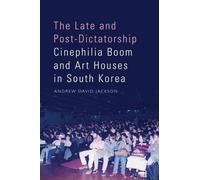 Andrew David Ja The Late and Post-Dictatorship Cinephilia Boom and A (Tascabile)