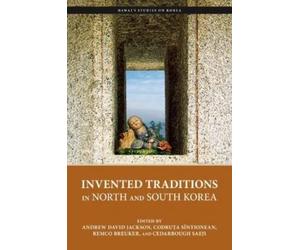 Andrew David Jacks Invented Traditions in North and South Kor (Copertina rigida)
