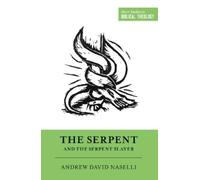 Andrew David Naselli The Serpent and the Serpent Slayer (Tascabile)
