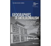 Andrew Davies Geographies of Anticolonialism (Tascabile) RGS-IBG Book Series