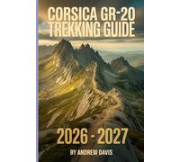 Andrew Davis Corsica GR20 Trekking Guide 2026 -2027 (Tascabile)