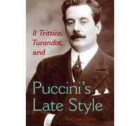 Andrew Davis Il Trittico, Turandot, and Puccini's Late Style (Copertina rigida)