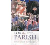 Andrew Davison Alison Milbank For the Parish (Tascabile)