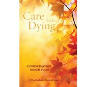 Andrew Davison Sioned Evans Care for the Dying (Tascabile)