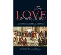 Andrew Davison The Love of Wisdom (Copertina rigida)