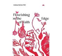 Andrew Decort Flourishing on the Edge of Faith (Copertina rigida)