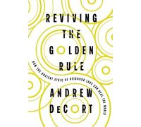 Andrew DeCort Reviving the Golden Rule (Tascabile)