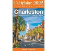 Andrew Delaplain Charleston - The Delaplaine 2022 Long Weekend Guid (Tascabile)