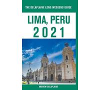 Andrew Delaplain Lima, Peru - The Delaplaine 2021 Long Weekend Guid (Tascabile)