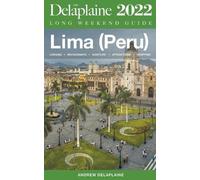 Andrew Delaplain Lima (Peru) - The Delaplaine 2022 Long Weekend Guid (Tascabile)