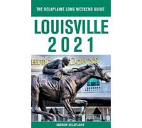 Andrew Delaplain Louisville - The Delaplaine 2021 Long Weekend Guid (Tascabile)